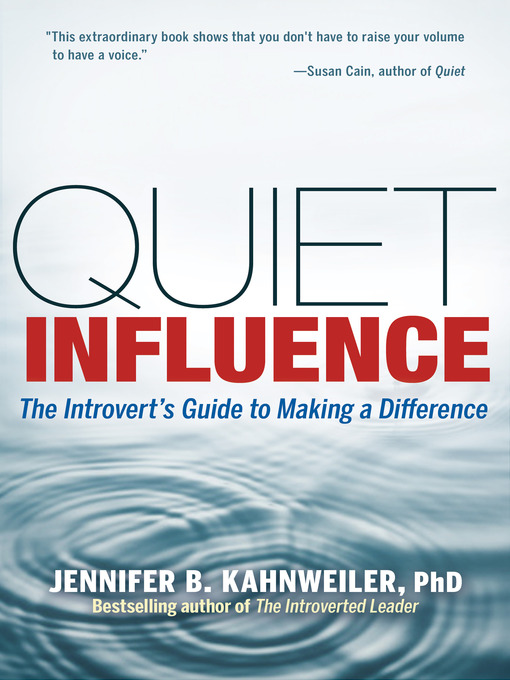 Title details for Quiet Influence by Jennifer Kahnweiler PhD - Available